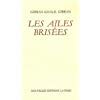 Les aîles brisées, nouvelles éditions latines, beyrouth 1972