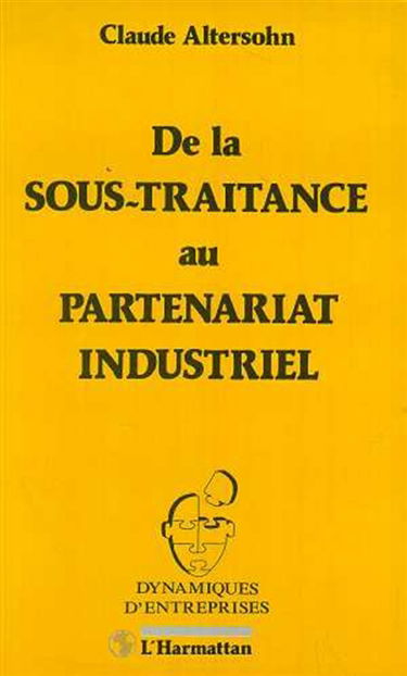 De la sous-traitance au partenariat industriel : de la piétaille à l'infanterie
