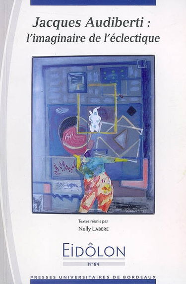Jacques Audiberti : l'imaginaire de l'éclectique
