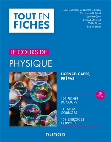 Couverture de Le cours de physique, tout en fiches : licence, Capes, prépas : 193 fiches de cours, 111 QCM corrigés, 158 exercices corrigés