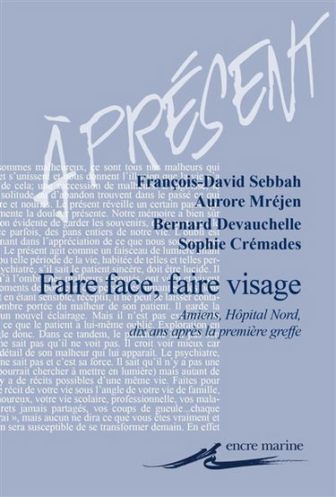Faire face, faire visage : Amiens, Hôpital Nord, dix ans après la première greffe