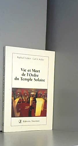 Vie et mort de l'Ordre du temple solaire