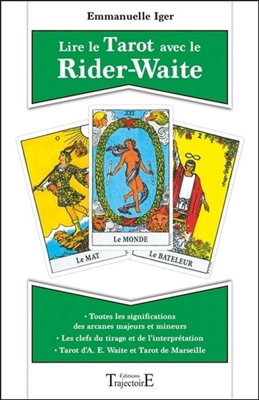 Couverture de Lire le tarot avec le Rider-Waite : toutes les significations des arcanes majeurs et mineurs, tarot d'A.E. Waite et tarot de Marseille, les clefs du tirage et de l'interprétation