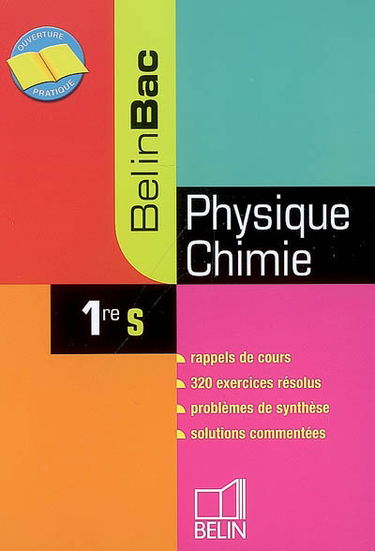 Physique chimie 1re S : rappels de cours, 320 exercices résolus, problèmes de synthèse, solutions commentées
