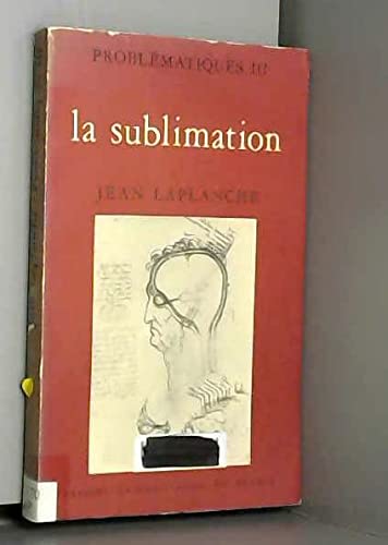 Problématiques. Vol. 3. La sublimation