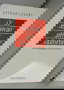 Le Nouveau défi industriel : les techniques et les hommes