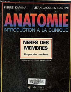 Anatomie : introduction à la clinique, nerfs des membres, coupe des membres