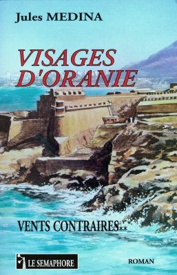 Visages d'Oranie. Vol. 2. Vents contraires