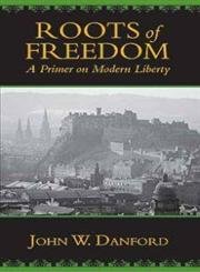 Couverture de Roots of Freedom: a Primer on Modern Liberty