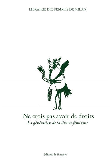 Ne crois pas avoir de droits : la génération de la liberté féminine