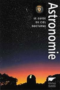 Astronomie : le guide du ciel nocturne