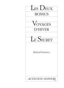 Les deux bossus. Voyages d'hiver. Le secret