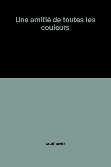 Une amitié de toutes les couleurs