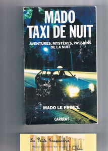 Mado taxi de nuit : aventures, mystères, passions de la nuit
