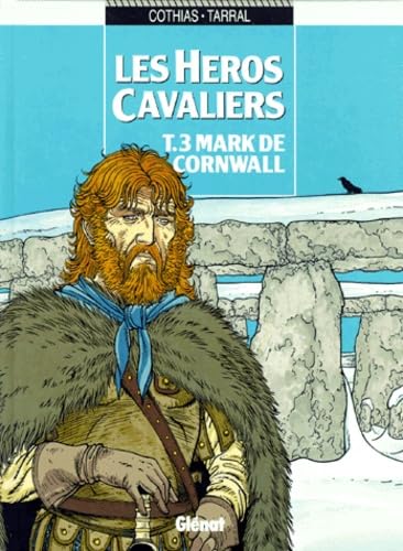 Les Héros cavaliers, tome 3 : Mark de Cornwall