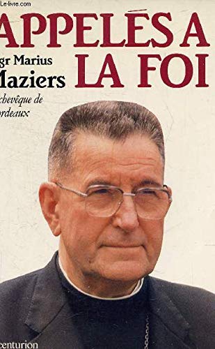 Appelés à la foi : homélies, lettres pastorales, conférences, articles : 1965-1986