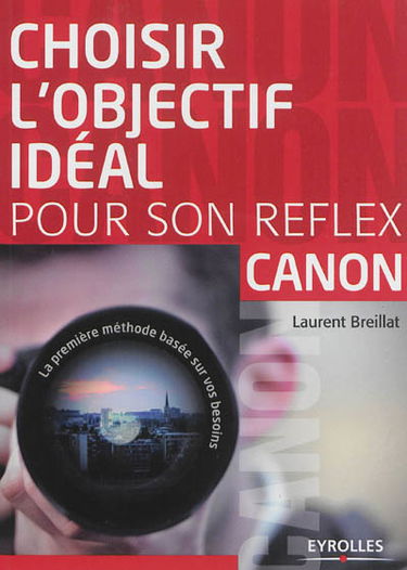 Choisir l'objectif idéal pour son reflex Canon
