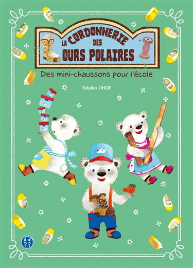 La cordonnerie des ours polaires. Des minis-chaussons pour l'école