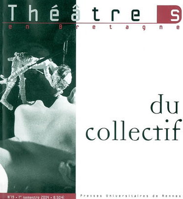 Théâtre(s) en Bretagne, n° 19. Du collectif