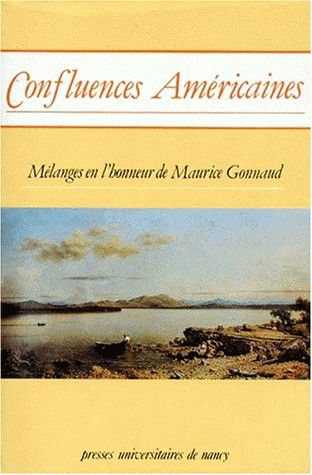 Confluences américaines : mélanges en l'honneur de Maurice Gonnaud