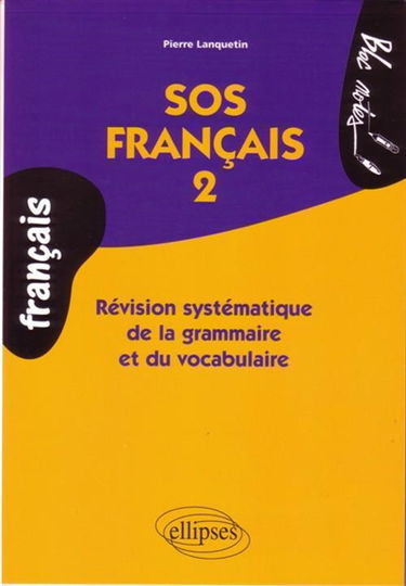 SOS français : révision systématique de la grammaire et du vocabulaire. Vol. 2