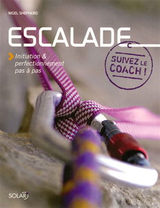 Escalade : initiation & perfectionnement pas à pas