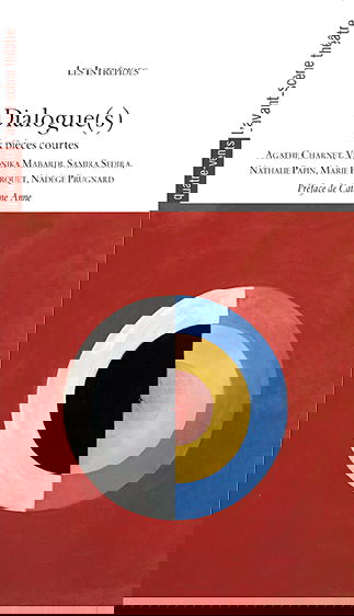 Dialogue(s) : six pièces courtes