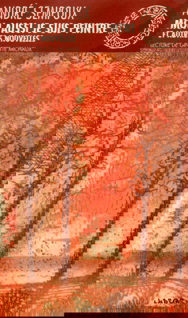 Moi aussi je suis peintre : et autres nouvelles