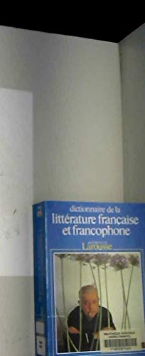Dictionnaire de la littérature française et francophone. Vol. 3. Nord-Zumthor