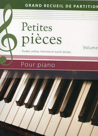 PETITES PIECES - Volume 2 - Grand recueil de partitions - Etudes, polkas, menuets et autres danses