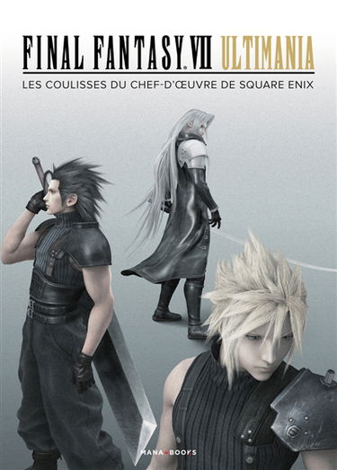 Final Fantasy VII : Ultimania : les coulisses du chef-d'oeuvre de Square Enix