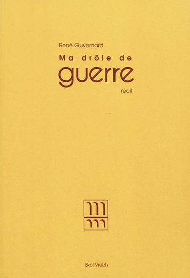 Ma drôle de guerre : récit