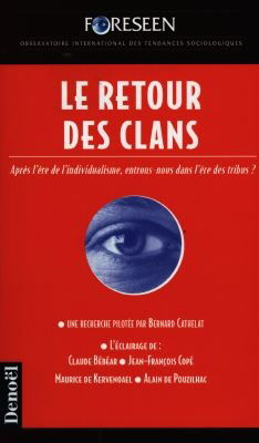 Le retour des clans : après l'ère de l'individualisme, entrons-nous dans l'ère des tribus ?