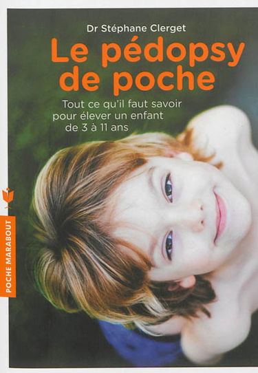 Le pédopsy de poche : tout ce qu'il faut savoir pour élever un enfant de 3 à 11 ans