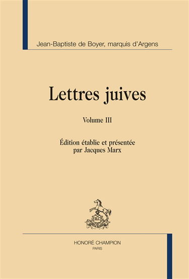 Lettres juives ou Correspondance philosophique, historique et critique, entre un Juif voyageur en différents Etats de l'Europe et ses correspondants en divers endroits