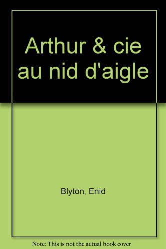 Arthur & Cie au nid d'aigle