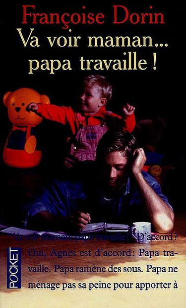 Va voir maman, papa travaille !