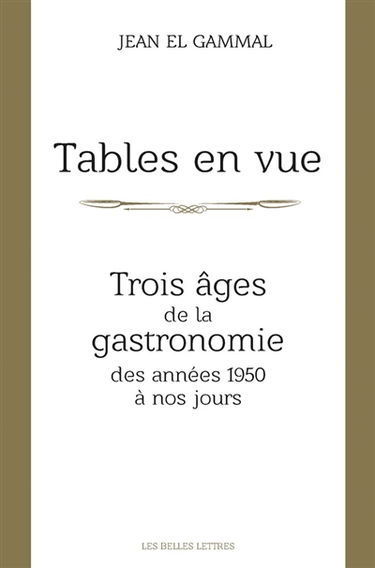 Tables en vue : trois âges de la gastronomie, des années 1950 à nos jours