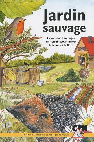 Jardin sauvage: Comment aménager un terrain pour inviter la faune et la flore