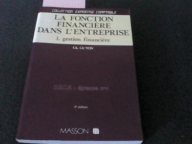 La Fonction financière dans l'entreprise. Vol. 1. Gestion financière