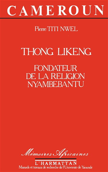 Thong Likeng : fondateur de la religion de Nyambebantu