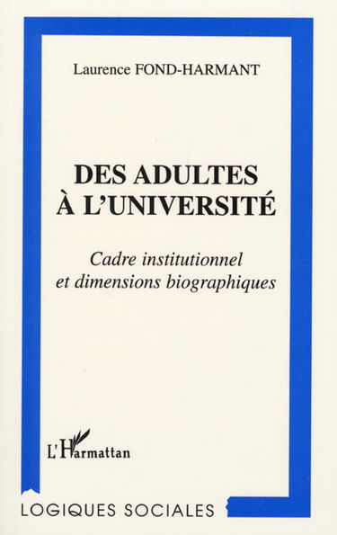 Des adultes à l'université : cadre institutionnel et dimensions biographiques