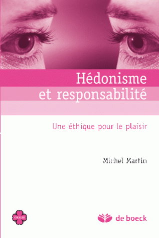 Hédonisme et responsabilité : une éthique pour le plaisir