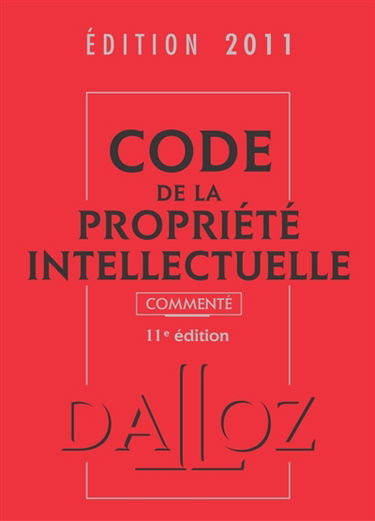 Code de la propriété intellectuelle commenté, édition 2011