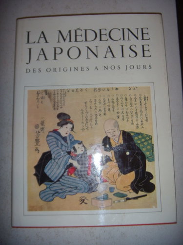 Couverture de La médecine japonaise des origines à nos jours.