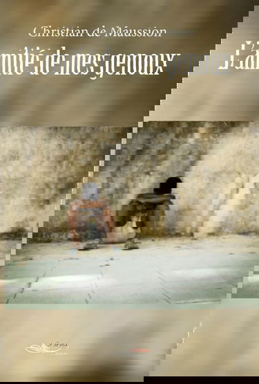 L'amitié de mes genoux