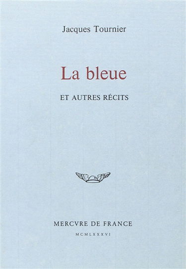 La Bleue : et autres récits