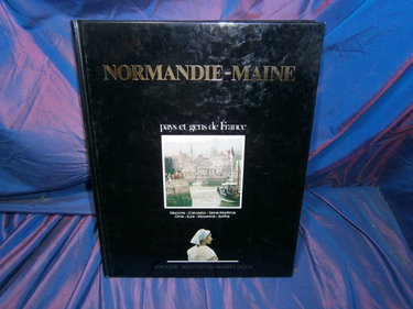 Couverture de Normandie, Maine : Manche, Calvados, Seine-Maritime, Orne, Eure, Mayenne, Sarthe (Pays et gens de France)