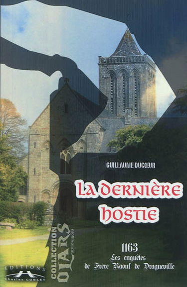 Les enquêtes de frère Raoul de Dragueville. La dernière hostie