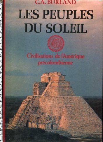 Les peuples du soleil : civilisations de l'amerique precolombienne